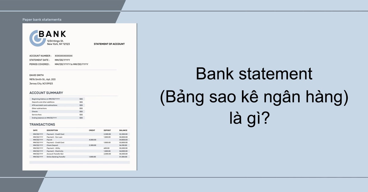 Bank Statement là tư liệu thể hiện tại cụ thể từng thanh toán của tài khoản